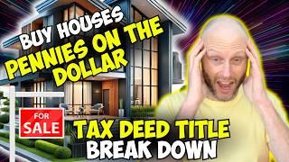 Buy Houses Pennies On The Dollar  Tax Deed Title Break Down