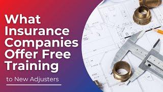 What Insurance Companies Offer Free Training To New Adjusters  A26F #15 Adjustercast