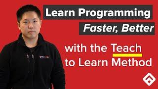 Learn Programming Faster Better with the Teach to Learn Method