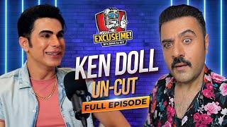 EXCUSE ME with Ahmad Ali Butt  Ft. Ken Doll  Episode 3  Exclusive Podcast