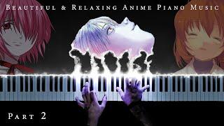 The Most Beautiful & Relaxing Anime Piano Music Part 2