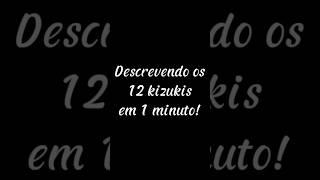 12 kizukis em 1 minuto reatualizado