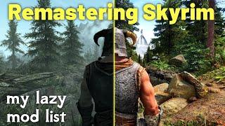 How to Remaster Skyrim with Mods my lazy Skyrim mod list