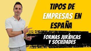 Tipos de Empresas en España 2024 Formas Jurídicas y Sociedades