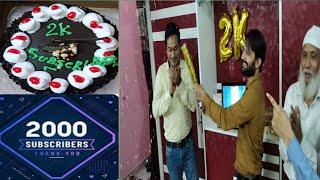 2000 Subscribers Celebration  2000 YouTube Family Completed Thanx to Everyone 