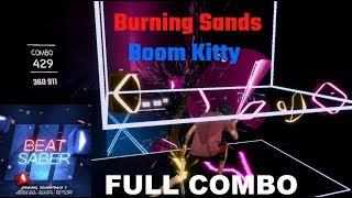 Beat Saber Vol 3  Burning Sands - Boom Kitty Expert PlusFull ComboSS Rank