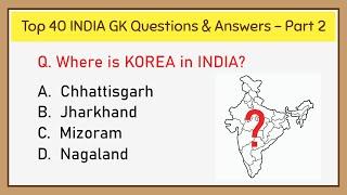 Top 40 INDIA GK Questions and Answers - Part 2  India GK Quiz  India General Knowledge in English