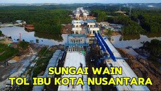 IKN HARI INI  PROGRES PEMBANGUNAN TOL IKN SEKSI 3A  SUNGAI WAIN STA 18 19 20 21 20 Juli 2024