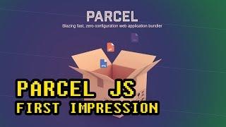 Parcel JS - First Impressions