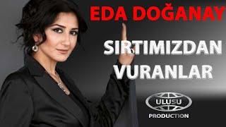 Eda Doğanay - Sırtımızdan Vuranlar