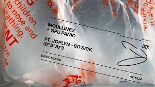 Moullinex △ GPU Panic Ft. JOPLYN - SO SICK Official Audio