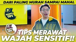 TIPS MERAWAT WAJAH SENSITIF DARI PALING MURAH SAMPAI MAHAL  BEAUTY TIPS