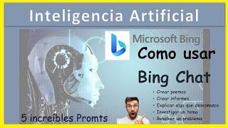 Como usar la IA con Bing CHAT  Tutorial paso a paso  5 Ejemplos geniales