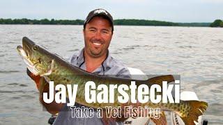 Jay Garstecki - Take a Vet Fishing - Episode #113