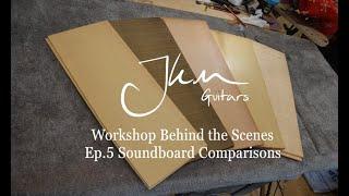 Workshop Behind the Scenes Week 5 Soundboard Comparisons JKM Guitars