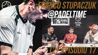 ️ Pádel Time Podcast  STUPA  Franco Stupaczuk SIN FILTROS dice lo que piensa    T2  Epi17.