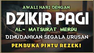 DZIKIR PAGI SESUAI SUNNAH RASUL  ZIKIR PEMBUKA PINTU REZEKI  Dzikir Mustajab Pagi