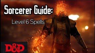 D&D 5e A Guide to Sorcerer Level 6 Spells