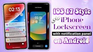 Get iOS 17 Style LockScreen with Notifications on Android Customizable