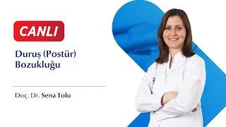 Duruş Postür Bozukluğu  -  Doç. Dr. Sena Tolu