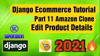 Python Django Ecommerce Tutorial Part 11  Amazon Clone  Edit Product Details  Update Product