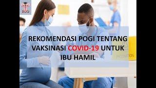 Ibu hamil apakah boleh vaksinasi covid-19?? - Rekomendasi POGI vaksinasi covid 19 untuk ibu hamil