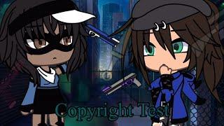 ¡ Copyright Test ¡ Gacha Life She’s A Killer 