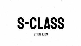 Stray Kids - S-Class 특 Lyrics