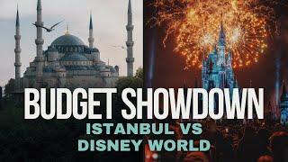 Budget Showdown Istanbul vs Disney World  which vacation would you take?