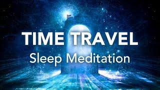 Guided Sleep Meditation Time Travel Sleep Meditation Visualization Meditation Law Of Attraction