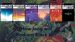 How long will Radiant Black be?