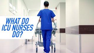 What Do ICU Nurses Do?