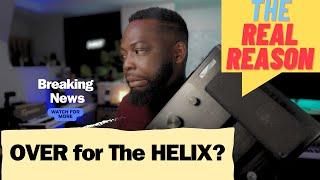 The real reason why everyone-is Selling the Helix ? 
