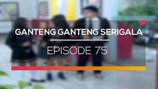 Ganteng Ganteng Serigala - Episode 75