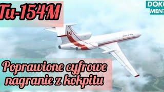 Tu-154M - Niepublikowane cyfrowe nagrania z kokpitu- Dokument PL