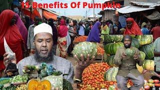 15 Benefits Of PumpkinBOCOR GATIITOOW Faaiidooyin Kaa Qarsoon Oo..