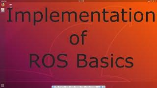 Explanation and Implementation of ROS Basics in Ubuntu 18.04