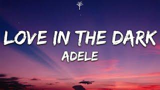 Adele - Love In The Dark Lyrics