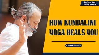 How Kundalini Yoga Heals You  Bijay Anand