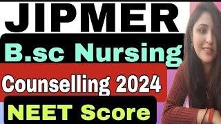 JIPMER B.Sc Nursing Counselling 2024NEET Score for Jipmer B.Sc Nursing Counselling 2024Full Detail