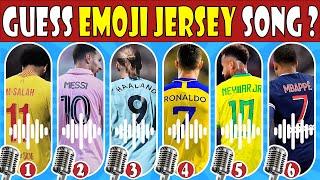 Can You Guess the SONG EMOJI and JERSEY of FOOTBALL Player  Ronaldo Messi Neymar Mbappe Salah