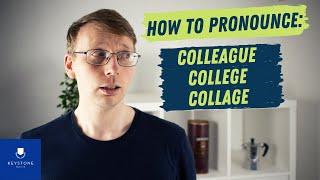 COLLEAGUE COLLEGE and COLLAGE - Whats the difference?