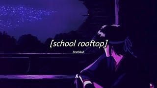hisohkah - school rooftop slowed + reverb