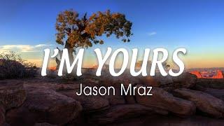 JASON MRAZ - Im Yours Lyrics Video Well open up your mind and see like me