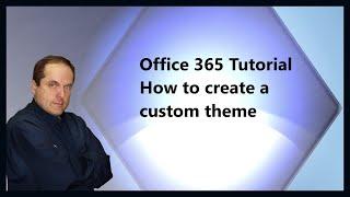 Microsoft 365 Tutorial  How to create a custom theme
