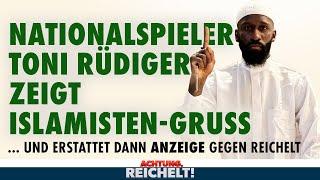 Nationalspieler Toni Rüdiger und der Islamisten-Gruß  Achtung Reichelt vom 26.03.2024