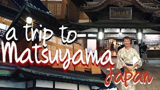 Matsuyama - Japans hidden Gem - visiting Dogo hot spring travel series