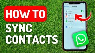 How to Sync Whatsapp Contacts - Full Guide