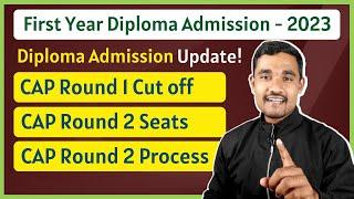 CAP Round 2 Option Form  CAP Round 1 Cut off  Diploma Admission