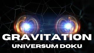 Gravitation - Unsichtbare Kraft  Universum Doku  Spacetime